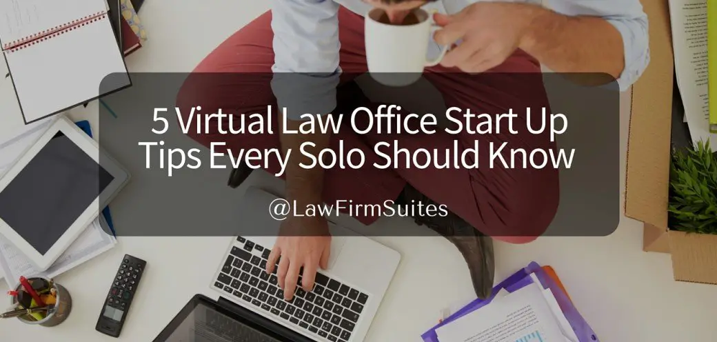 5 Virtual Law Office Start Up Tips Every Solo Should Know ...