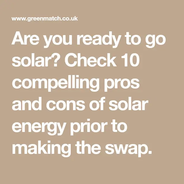 Are you ready to go solar? Check 10 compelling pros and cons of solar ...