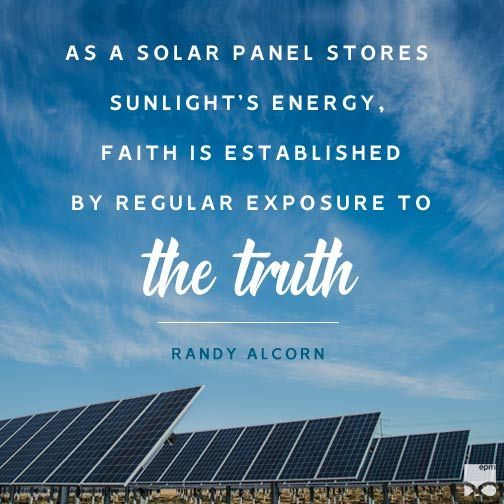 As a solar panel stores sunlights energy, faith is established by ...