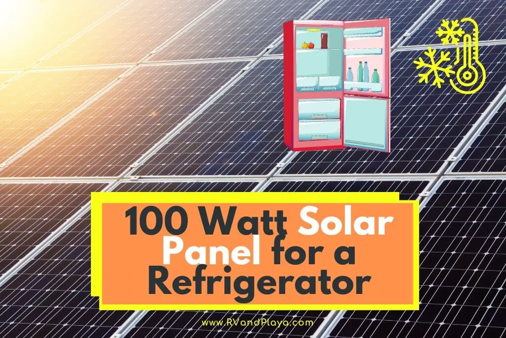 Can a 100 Watt Solar Panel Run a Refrigerator? (Easy ...