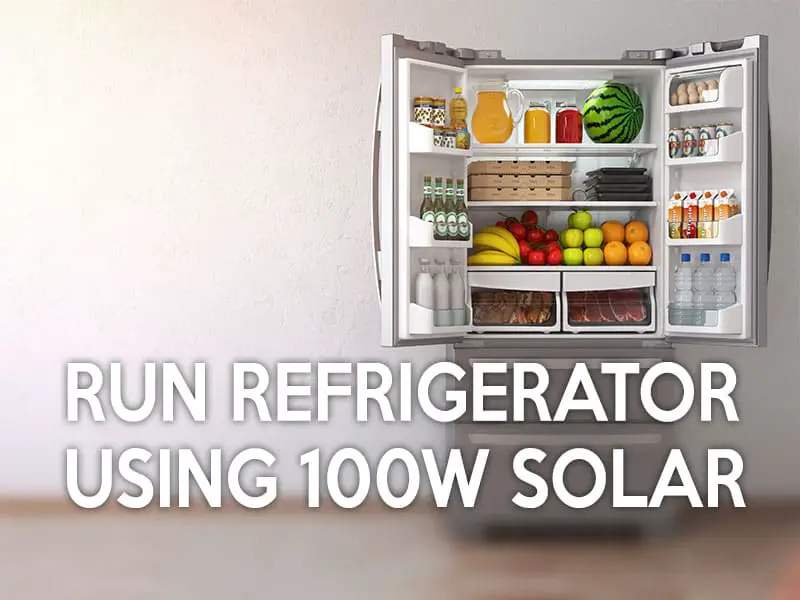Can a 100 watt Solar Panel Run a Refrigerator?  Walking Solar