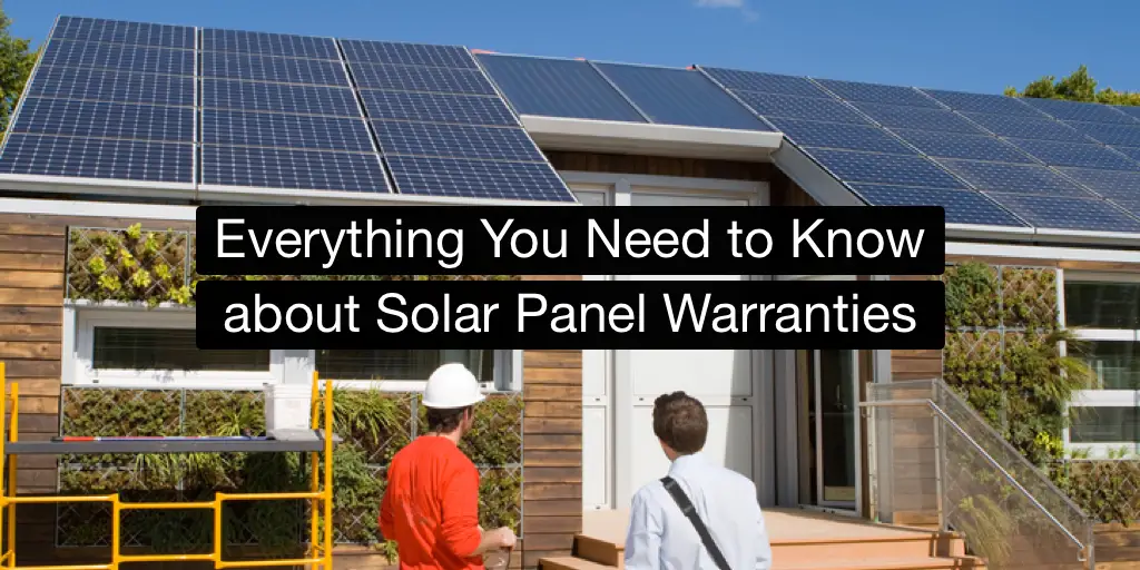Everything You Need to Know about Solar Panel Warranties