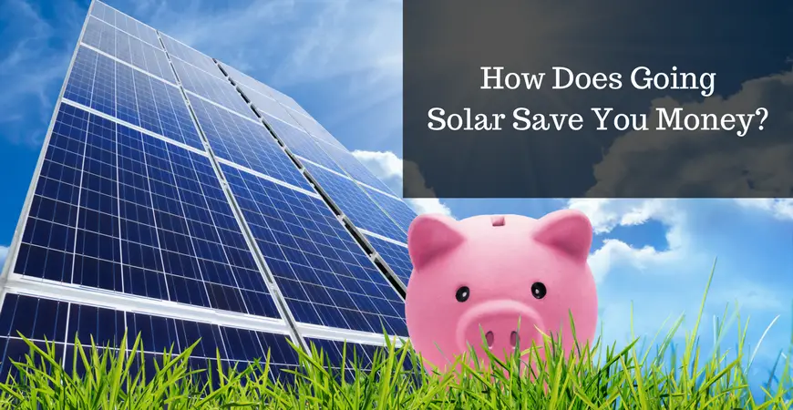 How Going Solar Saves You Money