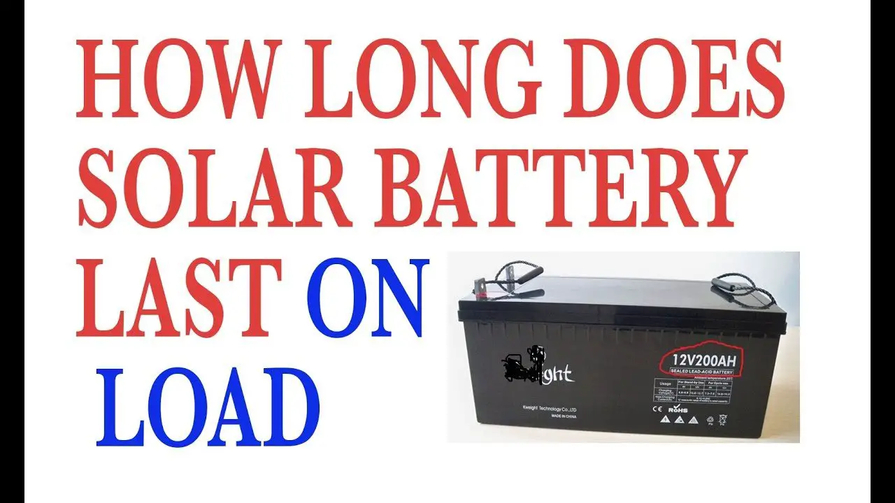 HOW LONG DOES A SOLAR BATTERY LAST OVER A SPECIFIC AMOUNT OF LOAD