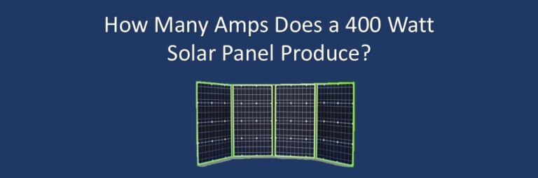 How Many Amps Does a 400 Watt Solar Panel Produce ...