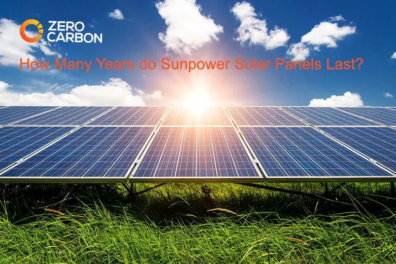 How many years do sunpower solar panels last?