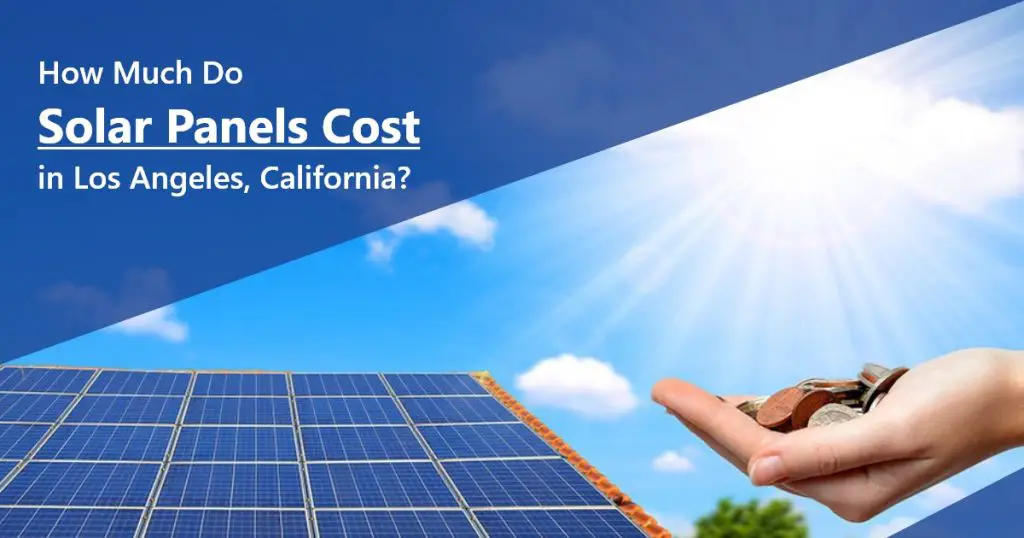 How Much Do Solar Panels Cost in Los Angeles, California?