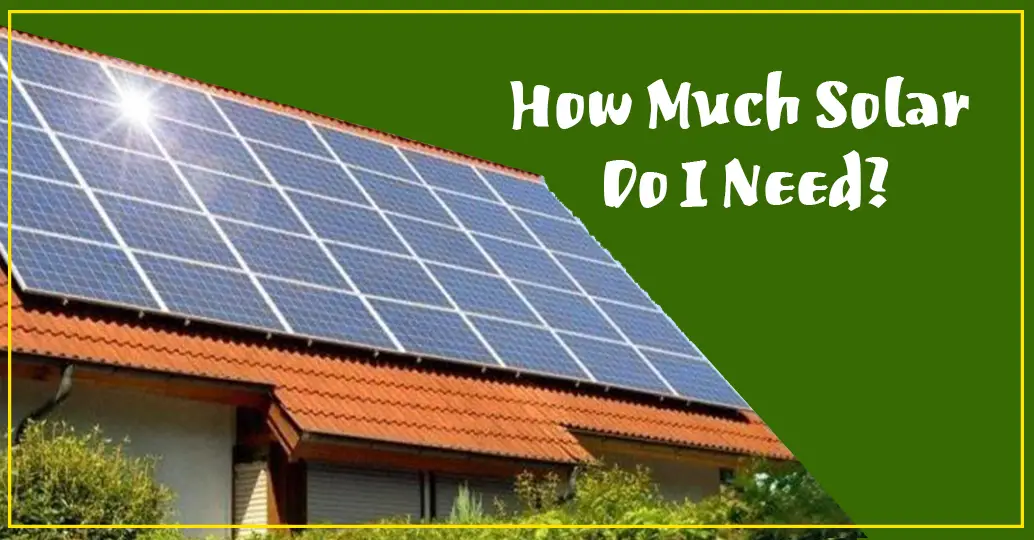How Much Solar Do I Need?
