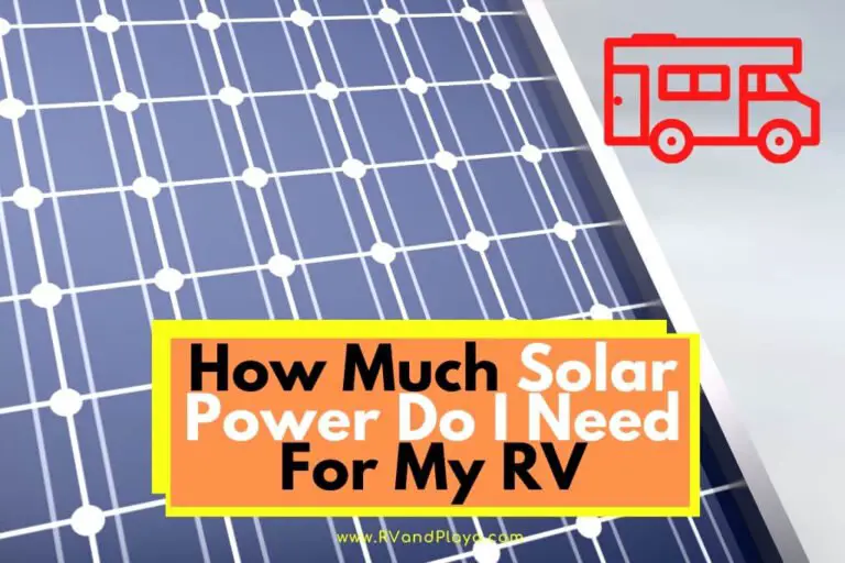 How Much Solar Power Do I Need For My RV? (Easy Explained)