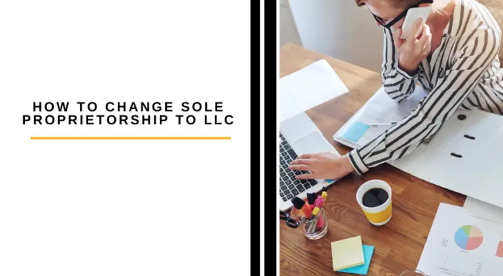 How to Change Sole Proprietorship to LLC Guide [2021 ...