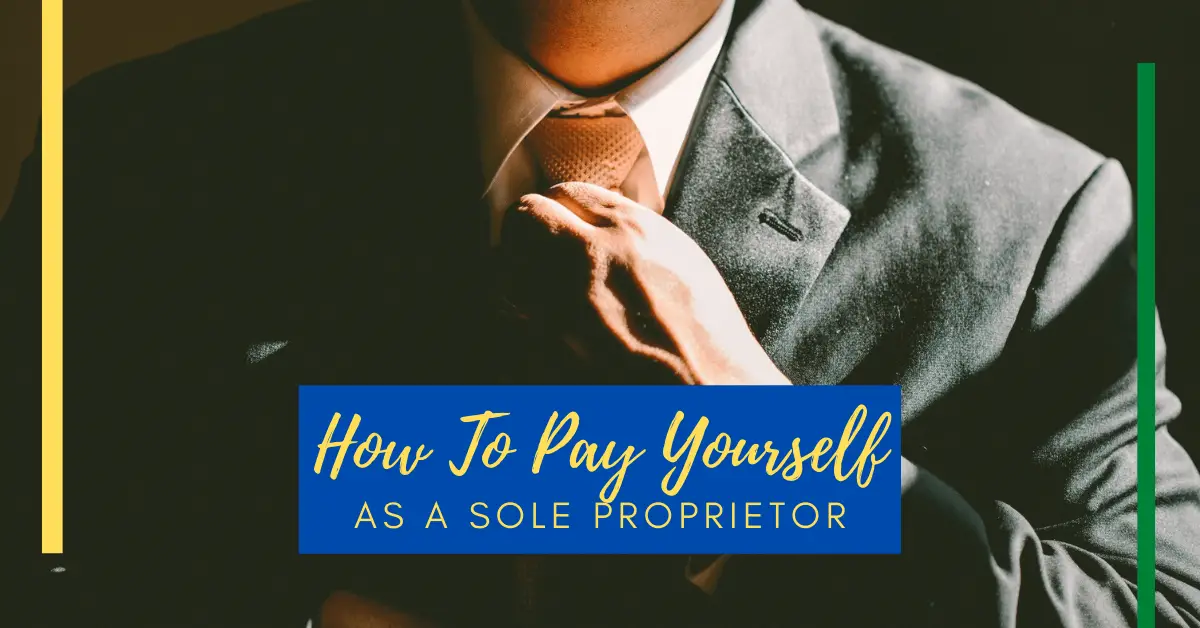How To Pay Yourself as a Sole Proprietor
