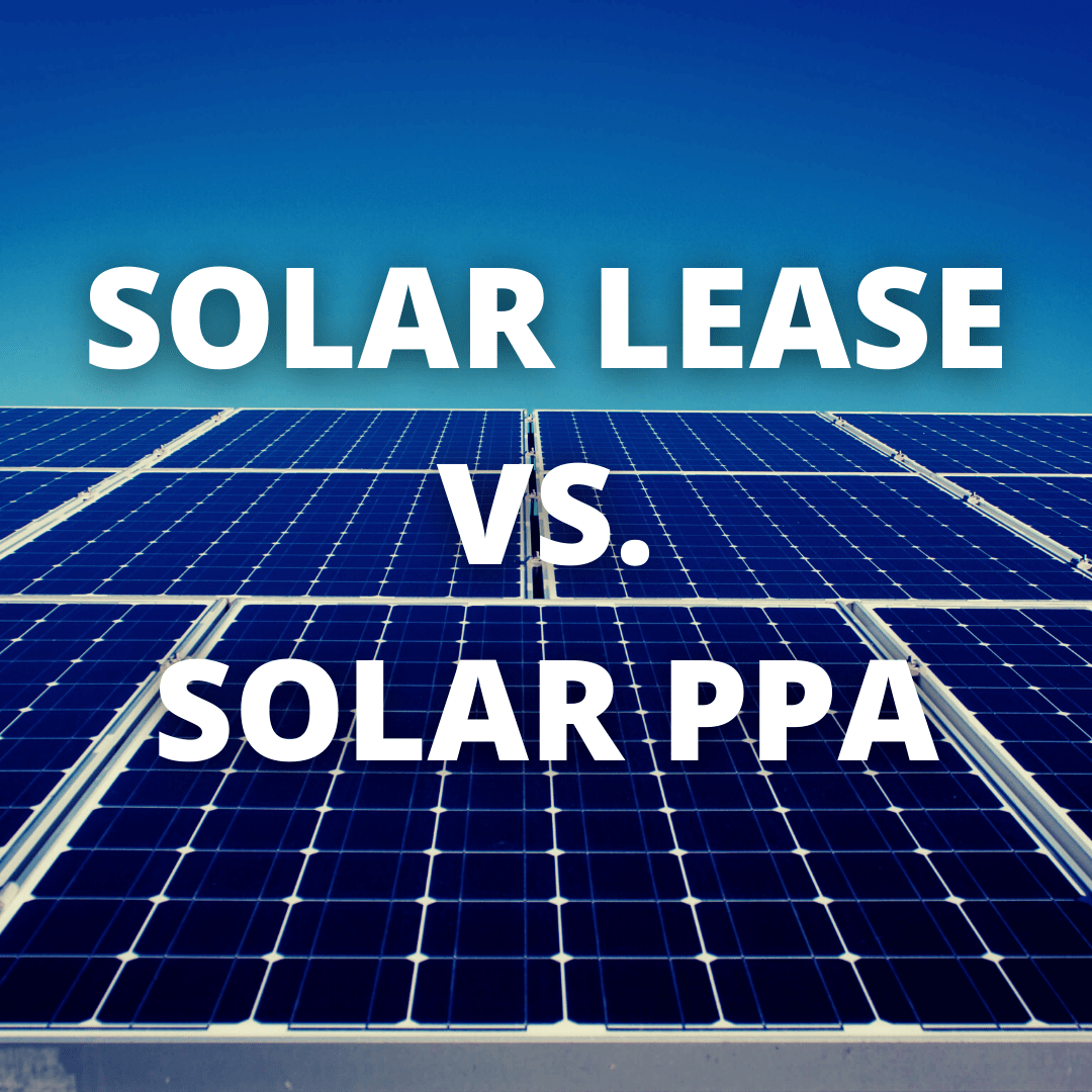 Solar Lease vs. Solar PPA