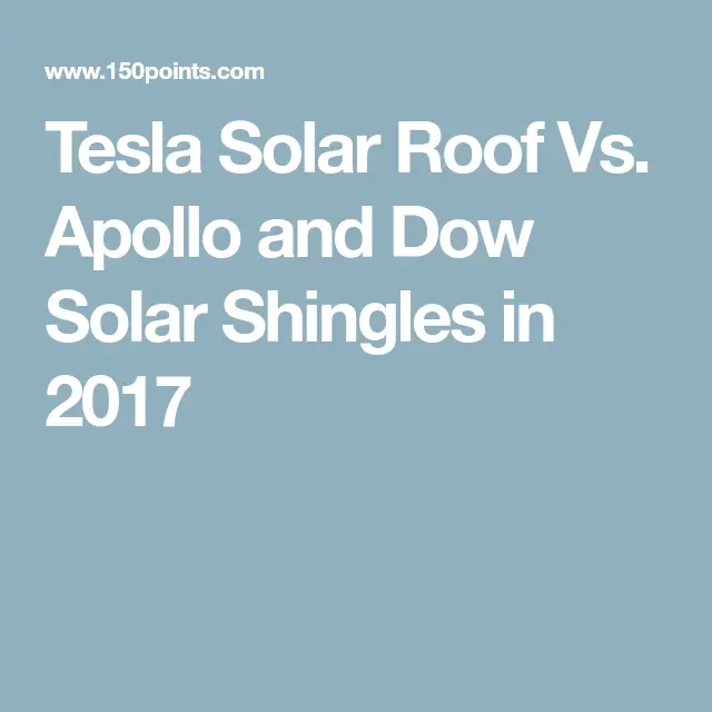 Tesla Solar Roof Vs. Apollo and Dow Solar Shingles in 2017