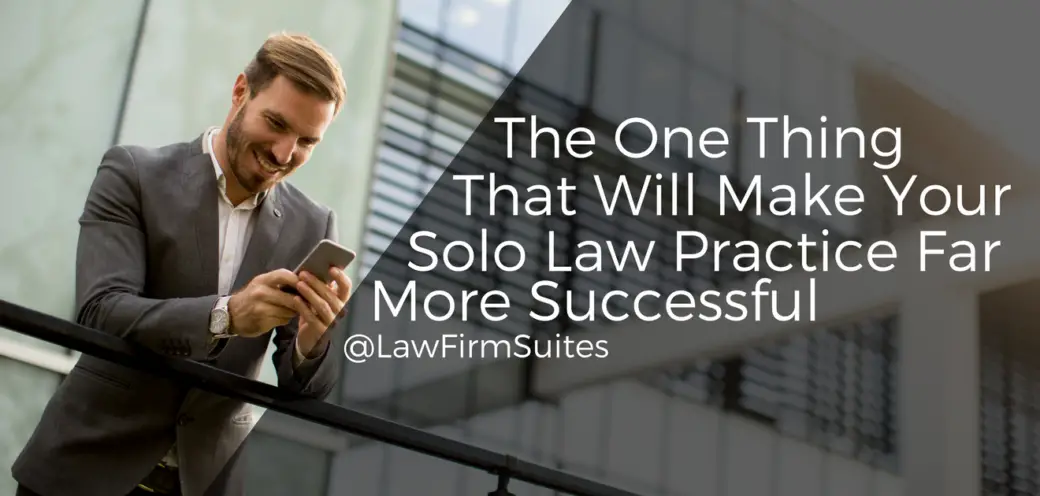 The One Thing That Will Make Your Solo Law Practice Far ...