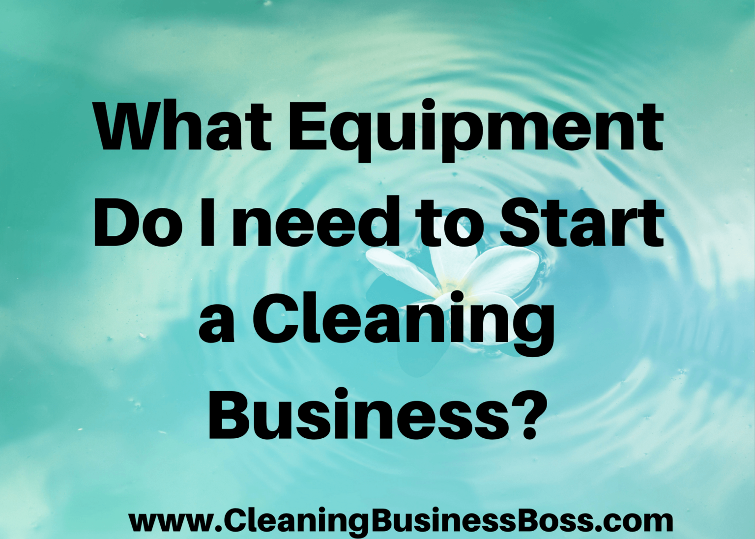 What Equipment Do I Need to Start a Cleaning Business ...