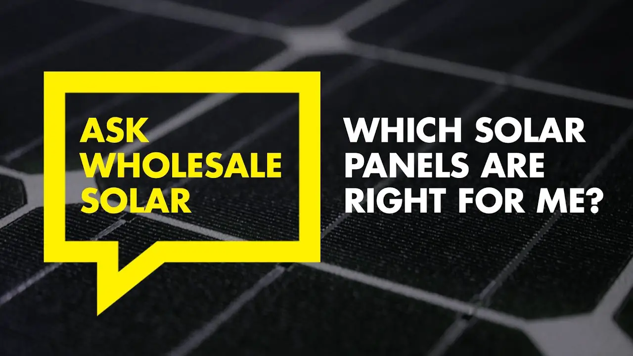 Which Solar Panels Are Right For Me?